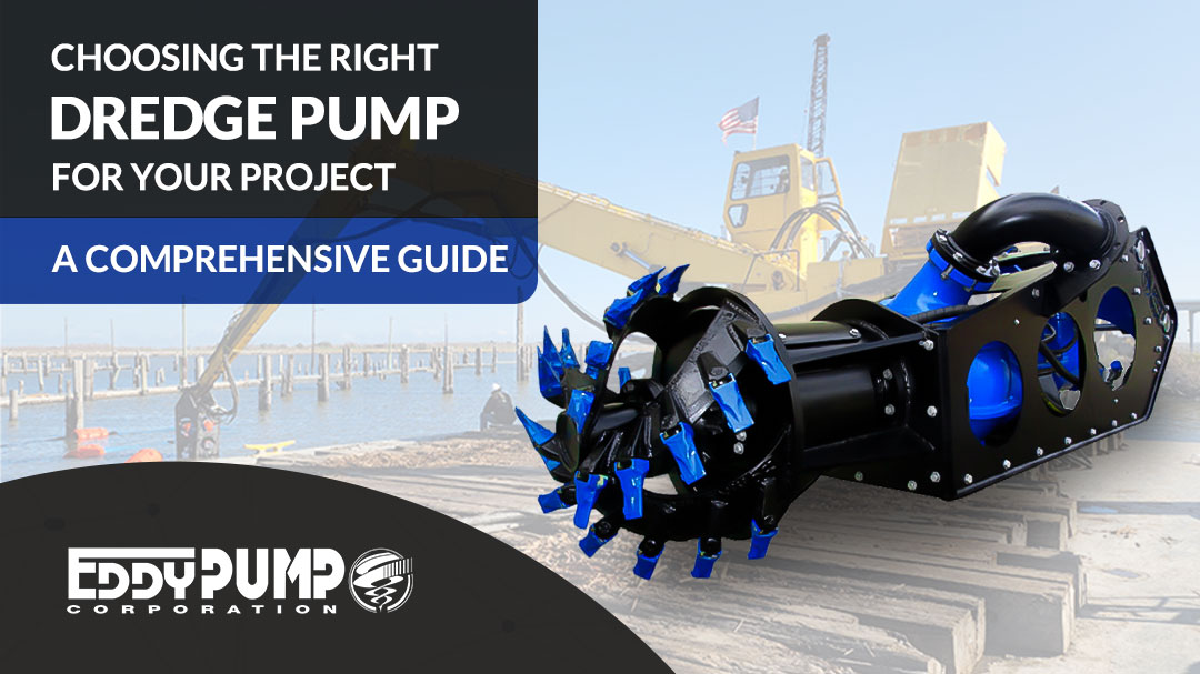 Choosing the Right Dredge Pump for Your Project: A Comprehensive Guide