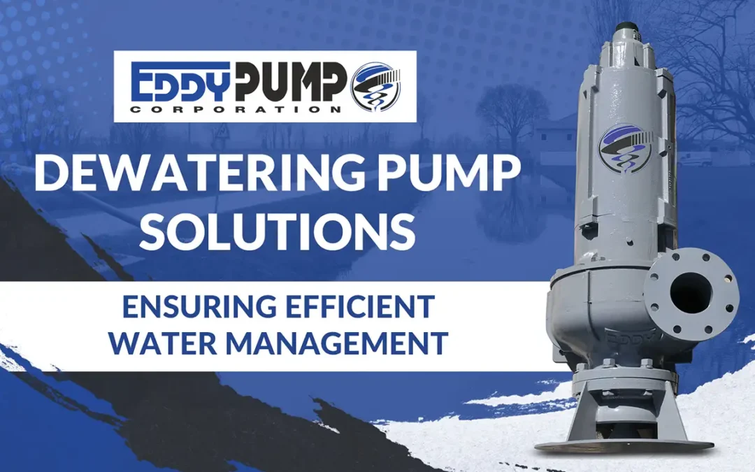 Dewatering Pump Solutions: Ensuring Efficient Water Management