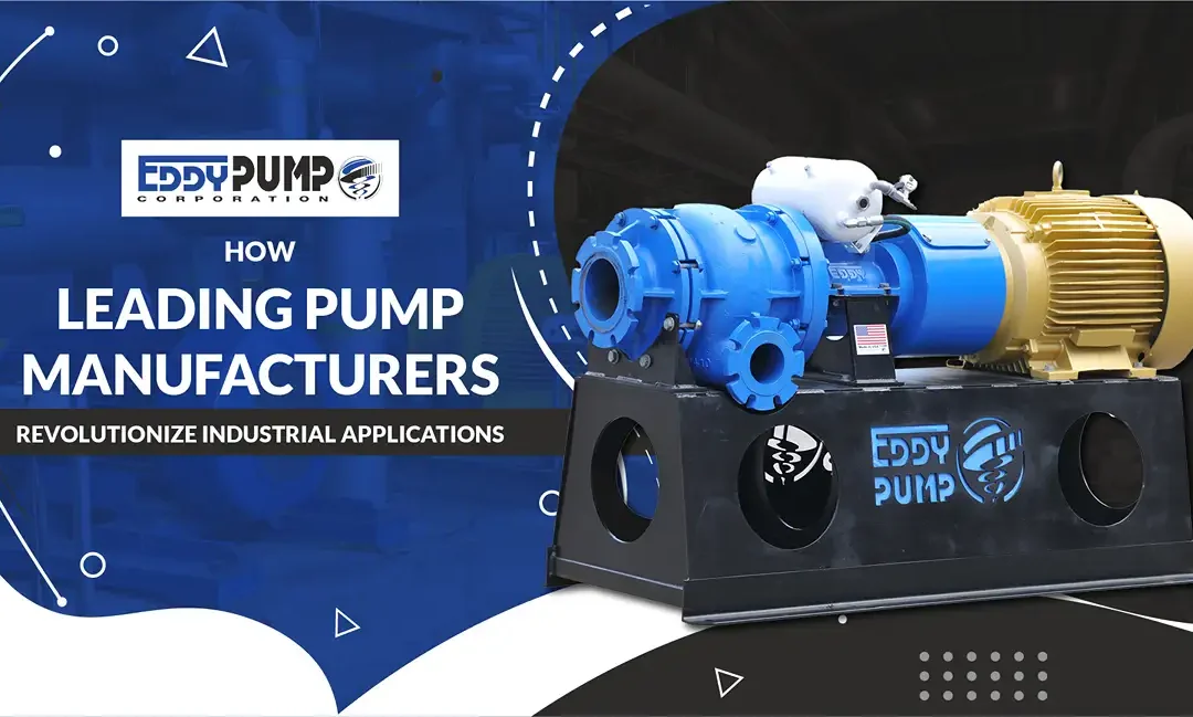 How Leading Pump Manufacturers Revolutionize Industrial Applications