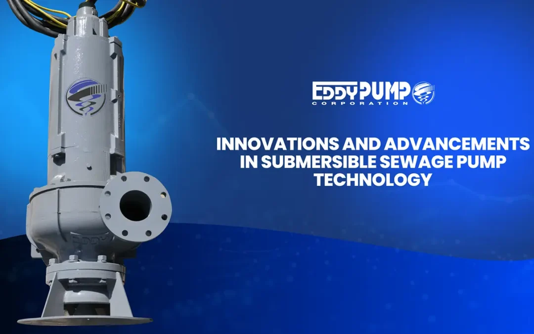 Innovations and Advancements in Submersible Sewage Pump Technology