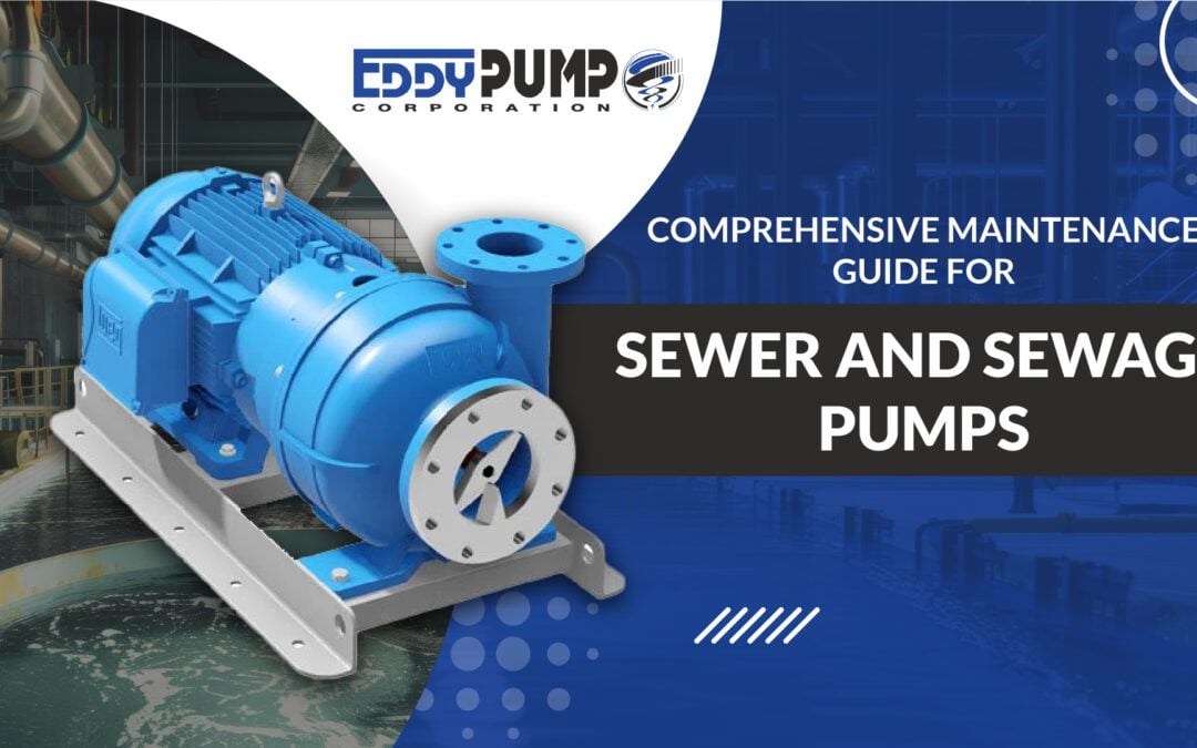 Comprehensive Maintenance Guide for Sewage and Sewer Pumps