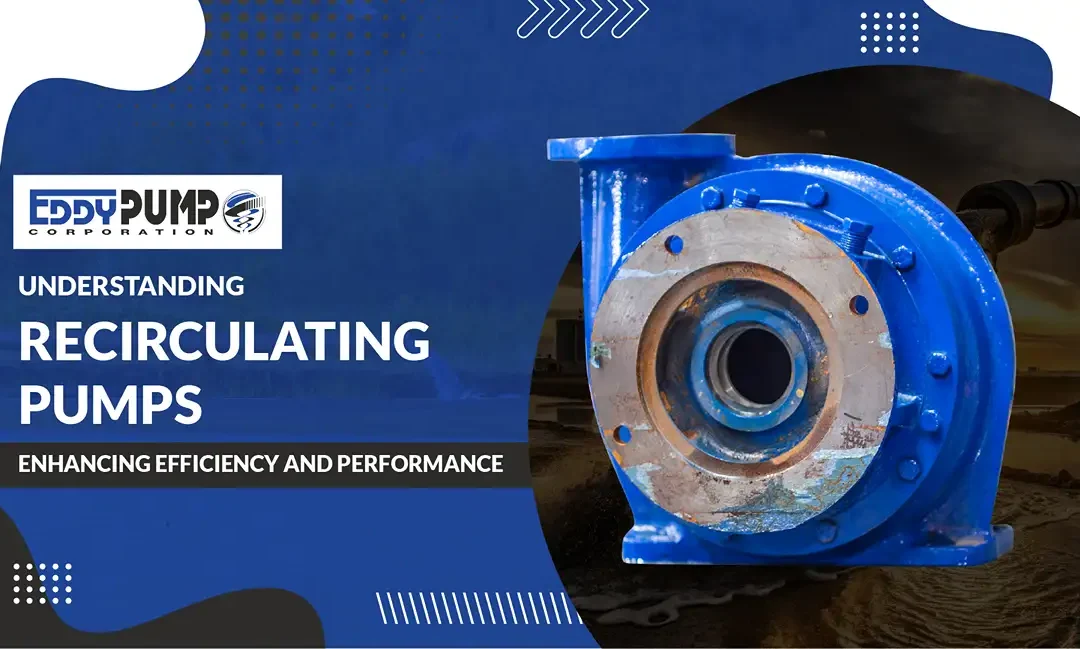 Understanding Recirculating Pumps: Enhancing Efficiency and Performance