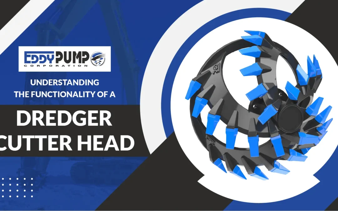 Understanding the Functionality of a Dredger Cutter Head