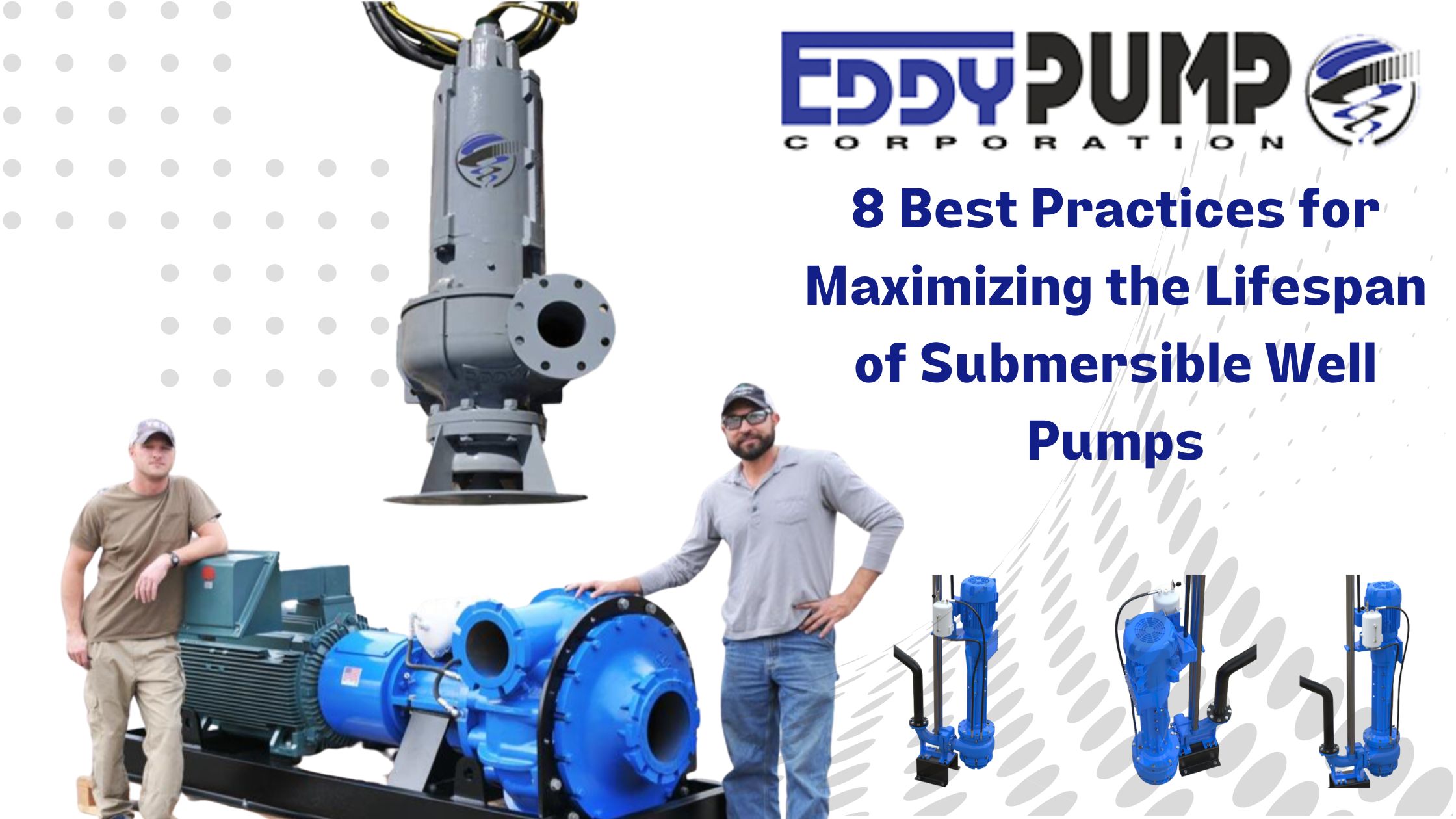 Essential Guide to Submersible Pump Maintenance, Life Expectancy, and  Operation